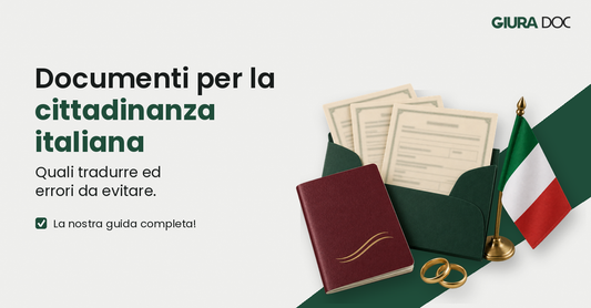 Documenti per la cittadinanza italiana: quali tradurre, apostille e errori da evitare