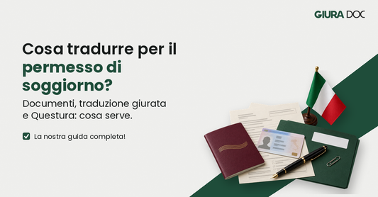 Permesso di soggiorno: quali documenti tradurre per la Questura